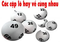 Các cặp lô VIP thường về cùng nhau